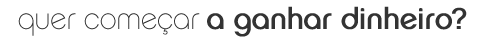 Quer&eacute;s empezar a ganar dinero?